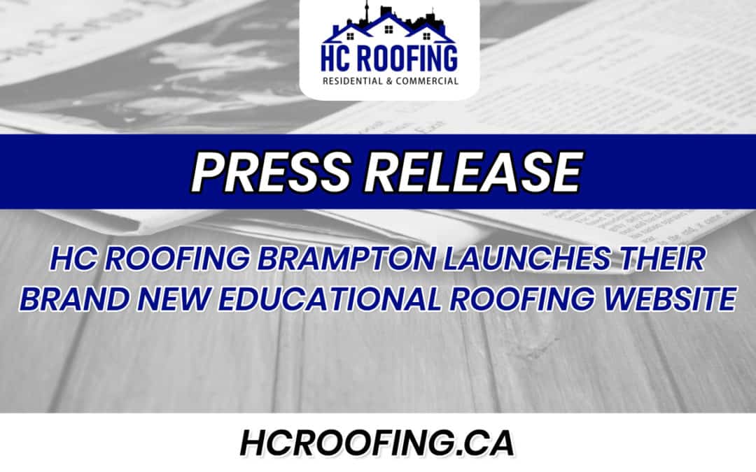 HC Roofing Brampton Launches Their Brand New Educational Roofing Website
